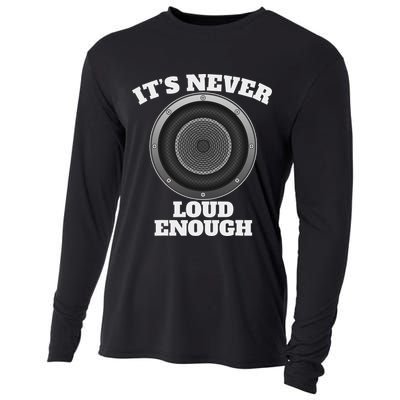 Funny It's Never Loud Enough Car Audio Subwoofer Gift Cooling Performance Long Sleeve Crew