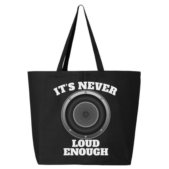 Funny It's Never Loud Enough Car Audio Subwoofer Gift 25L Jumbo Tote