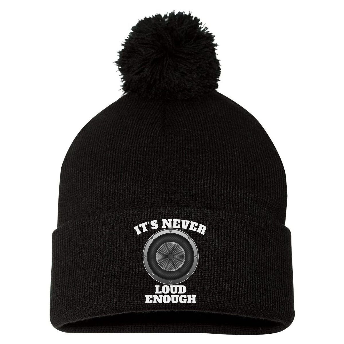 Funny It's Never Loud Enough Car Audio Subwoofer Gift Pom Pom 12in Knit Beanie