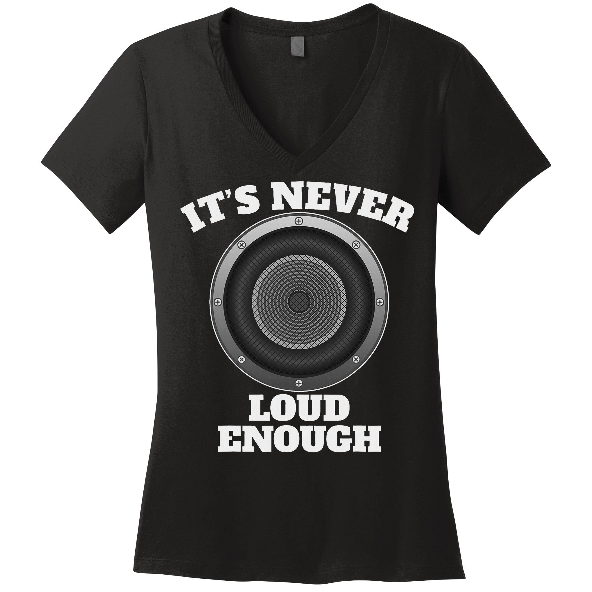 Funny It's Never Loud Enough Car Audio Subwoofer Gift Women's V-Neck T-Shirt