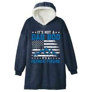 Funny ItS Not A Dad Bod ItS A Father Figure Gift Hooded Wearable Blanket