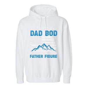 Funny ItS Not A Dad Bod ItS A Father Figure Gift Garment-Dyed Fleece Hoodie