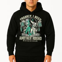 Frankly I Need Another Round Drinking Hoodie