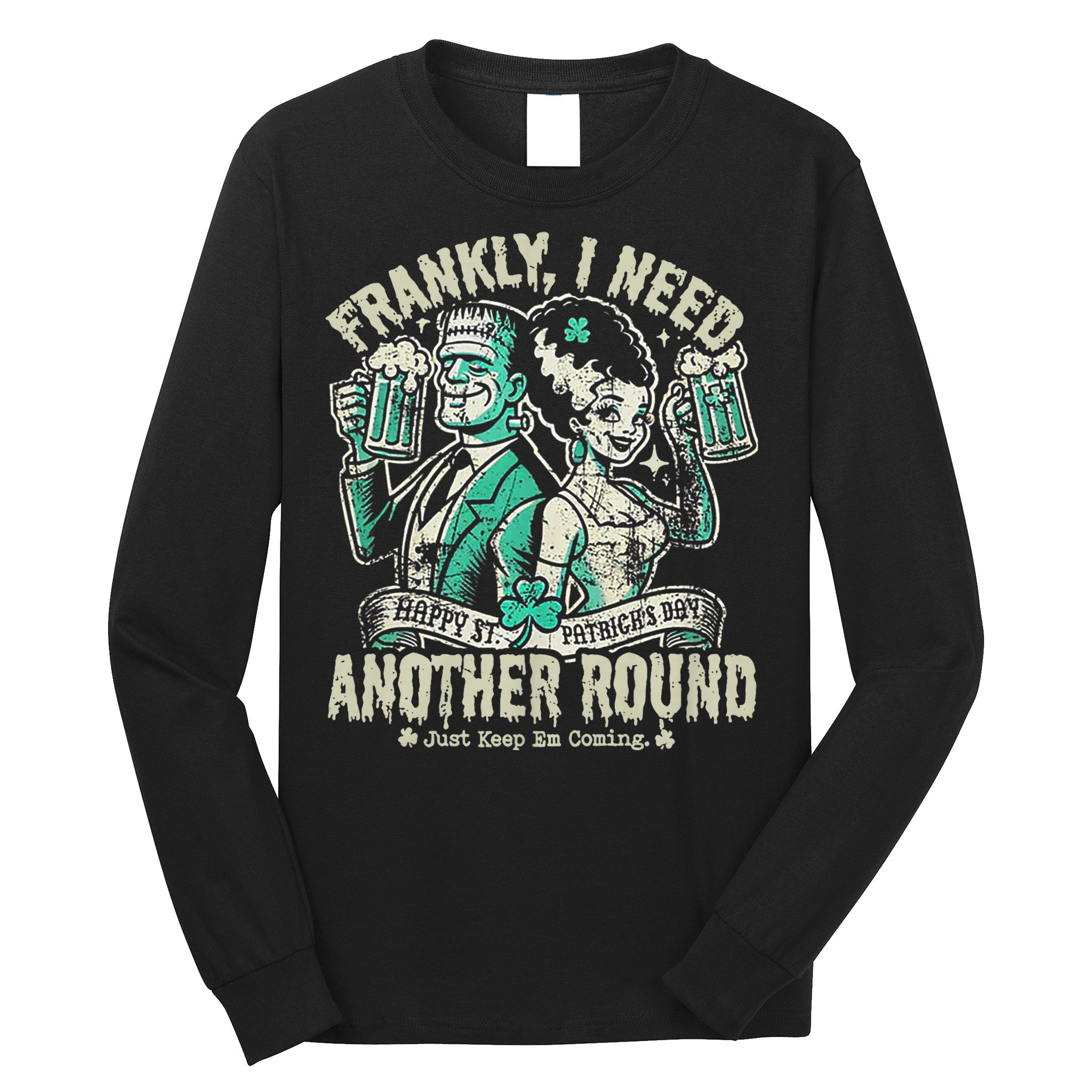 Frankly I Need Another Round Drinking Long Sleeve Shirt