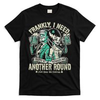 Frankly I Need Another Round Drinking T-Shirt