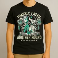 Frankly I Need Another Round Drinking T-Shirt