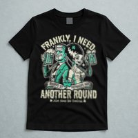 Frankly I Need Another Round Drinking T-Shirt