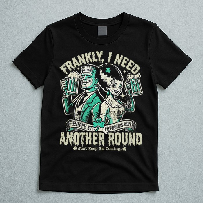 Frankly I Need Another Round Drinking T-Shirt