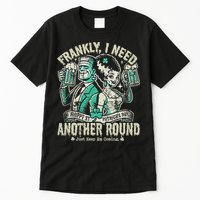 Frankly I Need Another Round Drinking Tall T-Shirt