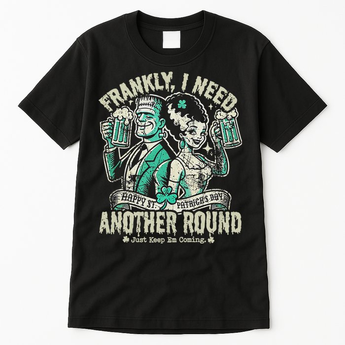 Frankly I Need Another Round Drinking Tall T-Shirt