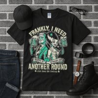 Frankly I Need Another Round Drinking Tall T-Shirt