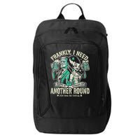 Frankly I Need Another Round Drinking City Backpack