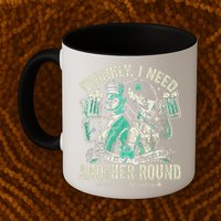 Frankly I Need Another Round Drinking Mug