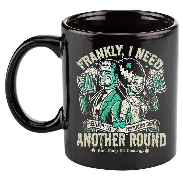 Frankly I Need Another Round Drinking 11oz C Handle Ceramic Mug