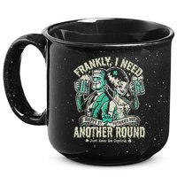 Frankly I Need Another Round Drinking 15oz Campfire Ceramic Mug