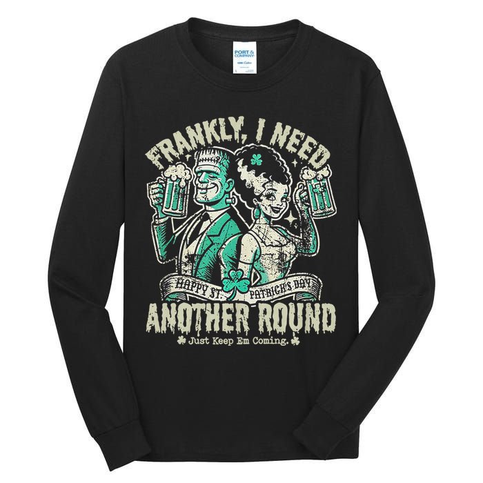 Frankly I Need Another Round Drinking Tall Long Sleeve T-Shirt
