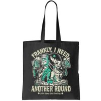 Frankly I Need Another Round Drinking Bag