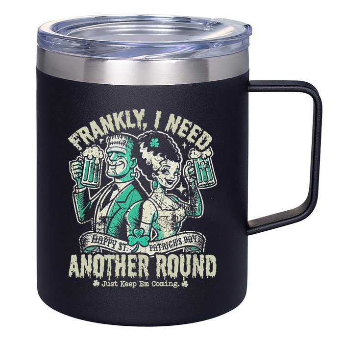Frankly I Need Another Round Drinking 12oz Stainless Steel Coffee Mug