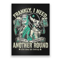 Frankly I Need Another Round Drinking Poster