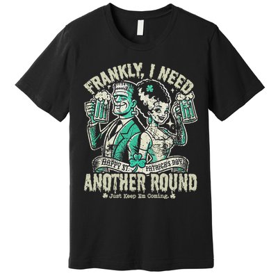 Frankly I Need Another Round Drinking Premium T-Shirt