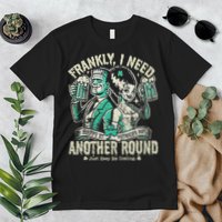 Frankly I Need Another Round Drinking Premium T-Shirt