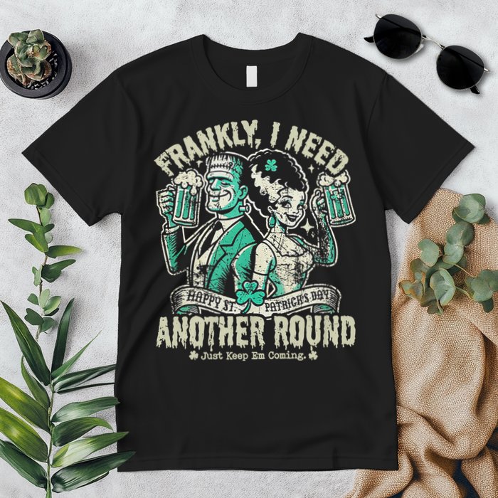 Frankly I Need Another Round Drinking Premium T-Shirt