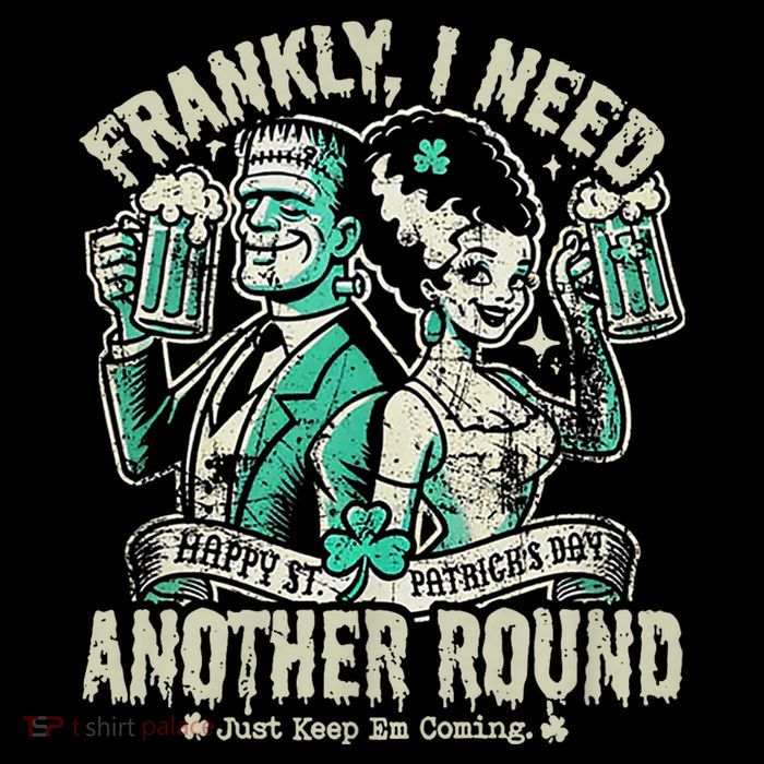 Frankly I Need Another Round Drinking Tall Sweatshirt