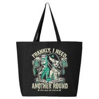 Frankly I Need Another Round Drinking 25L Jumbo Tote