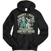 Frankly I Need Another Round Drinking Tie Dye Hoodie