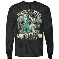Frankly I Need Another Round Drinking Tie-Dye Long Sleeve Shirt
