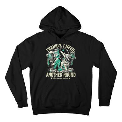 Frankly I Need Another Round Drinking Tall Hoodie