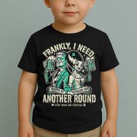 Frankly I Need Another Round Drinking Toddler T-Shirt