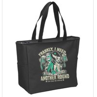 Frankly I Need Another Round Drinking Zip Tote Bag