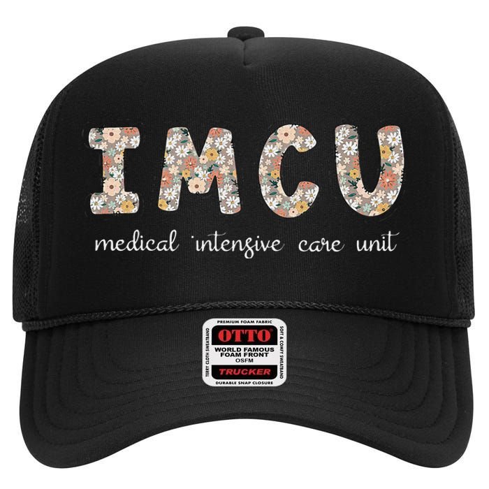 Floral Imcu Nurse Intermediate Care Unit Nurse Appreciation High Crown Mesh Back Trucker Hat