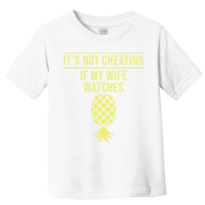 Funny ItS Not Cheating If My Wife Watches Gift Husbands Toddler T-Shirt