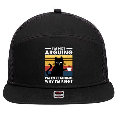 Funny I'm Not Arguing I'm Just Explain Why I'm Right 7 Panel Mesh Trucker Snapback Hat