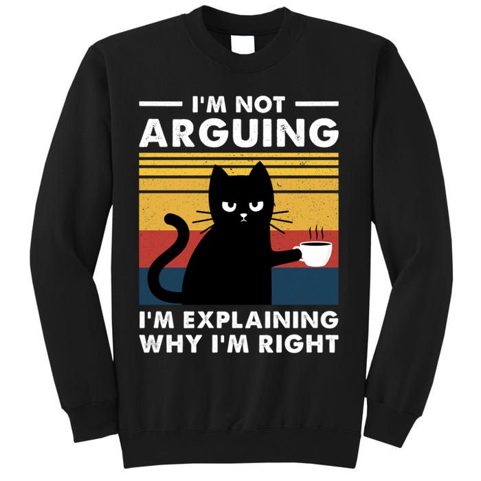Funny I'm Not Arguing I'm Just Explain Why I'm Right Sweatshirt