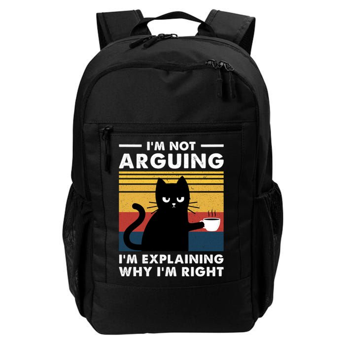 Funny I'm Not Arguing I'm Just Explain Why I'm Right Daily Commute Backpack