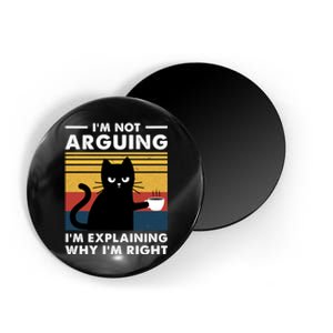 Funny I'm Not Arguing I'm Just Explain Why I'm Right Magnet