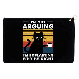 Funny I'm Not Arguing I'm Just Explain Why I'm Right Grommeted Golf Towel