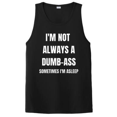 Funny Im Not Always An Dumb Ass Sometimes Im Asleep Joke PosiCharge Competitor Tank