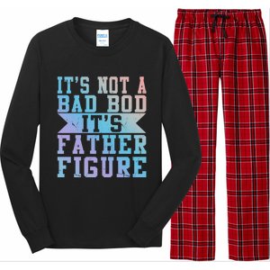 Funny Its Not A Dad Bod Its A Father Figure Fathers Day Gift Long Sleeve Pajama Set