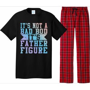 Funny Its Not A Dad Bod Its A Father Figure Fathers Day Gift Pajama Set