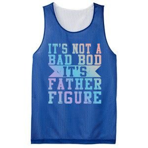 Funny Its Not A Dad Bod Its A Father Figure Fathers Day Gift Mesh Reversible Basketball Jersey Tank