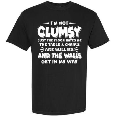 Funny I'm Not Clumsy Garment-Dyed Heavyweight T-Shirt
