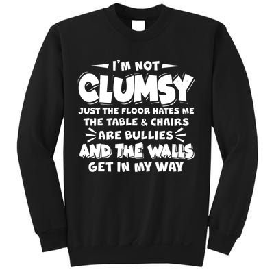 Funny I'm Not Clumsy Sweatshirt
