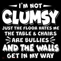 Funny I'm Not Clumsy Bucket Hat