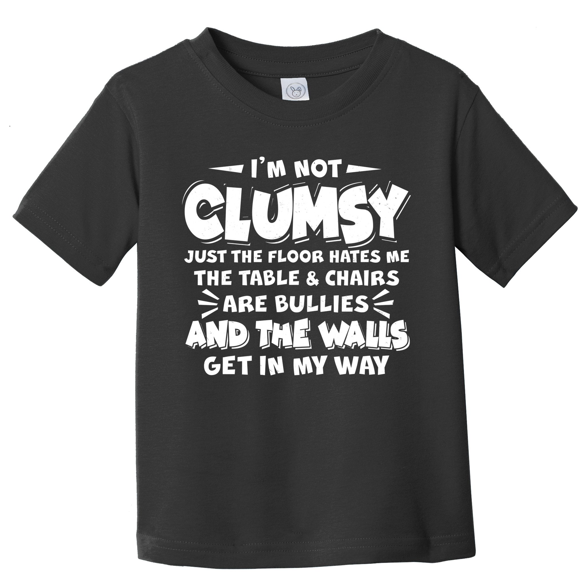 Funny I'm Not Clumsy Toddler T-Shirt