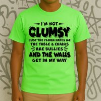 Funny I'm Not Clumsy T-Shirt