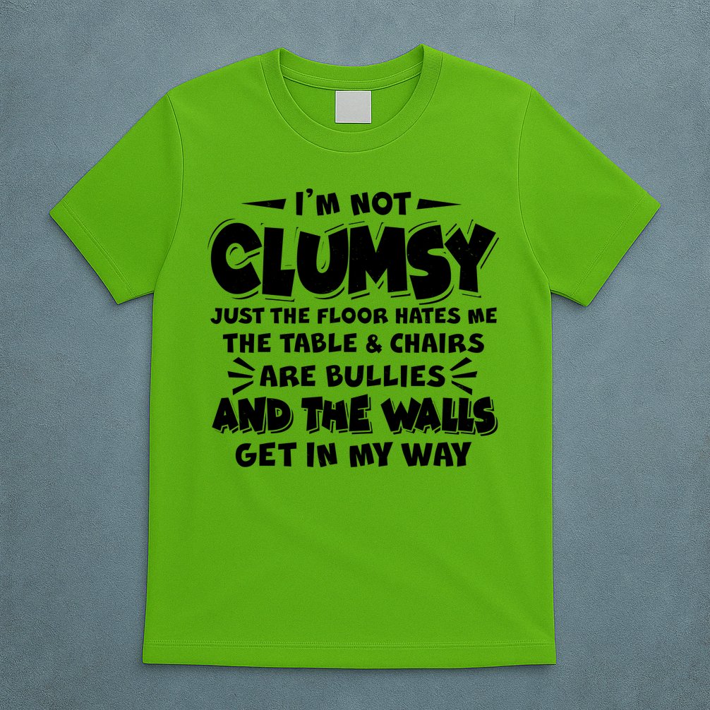 Funny I'm Not Clumsy T-Shirt